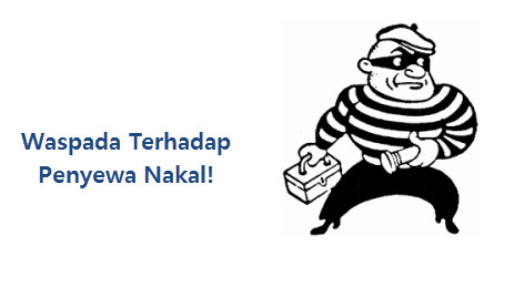 Waspada Terhadap Penyewa Nakal