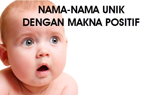 Nama Anak Unik dengan Makna Positif